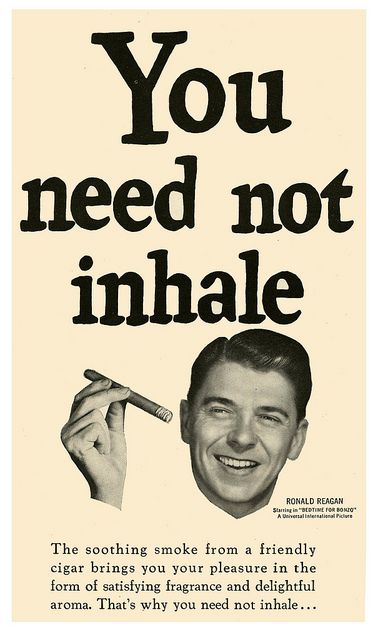 Reagan Didn't Inhale Good Cigars, Pipes And Cigars, Cigars And Whiskey, Retro Ads, Ronald Reagan, Old Ads, Vintage Ads, Vintage Advertisements, Cigars