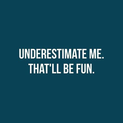 Underestimate Me, Four Letter Words, You Quotes, I Dare You, Karma Quotes, Funny Me, Growing Old, I Smile, Be Yourself Quotes