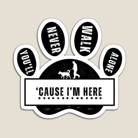 Get my art printed on awesome products. Support me at Redbubble #RBandME: https://www.redbubble.com/i/magnet/Youll-Never-Walk-Alone-Dog-Quotes-Dog-Dad-fathers-day-gift-gift-for-him-dog-walker-dog-sitter-by-Fur-Tales/161961137.TBCTK?asc=u Youll Never Walk Alone, Walker Dog, Walk Alone, You'll Never Walk Alone, Walking Alone, Clothing Logo, Dog Walker, Journal Gift, Dog Quotes