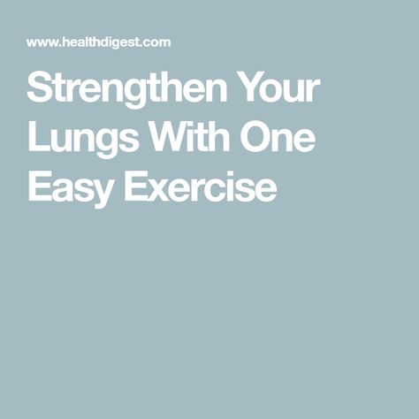 Strengthen Your Lungs With One Easy Exercise Heal Lungs Naturally, Lungs Exercise, Exercise For Lungs, Strengthen Lungs Exercise, How To Strengthen Lungs Exercise, Lung Exercises For Asthma, Lung Exercises, Breathing Exercises To Strengthen Lungs, Yoga For Lung Health