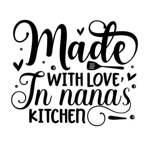 Made with love in nanas kitchen unique t... | Premium Vector #Freepik #vector #sentence #quotes-lettering #phrases #typography-quotes Sentence Quotes, Quotes Lettering, Kitchen Unique, Unique Typography, Kitchen Quotes, Typography Quotes, Made With Love, Vector Photo, Vector Design