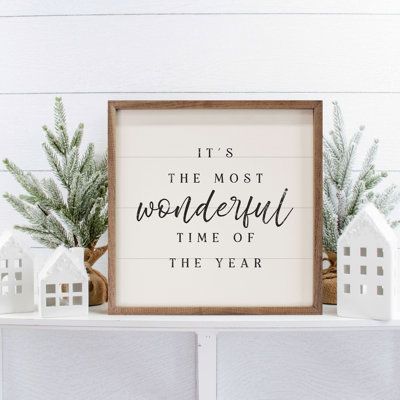 Accent your home with real wood wall décor. Unique walnut framed pieces add depth and interest to any room. Size: 4" H x 4" W | The Holiday Aisle® It's the Most Wonderful Time of the Year White - Picture Frame Textual Art on Wood in Black / Brown / White | Wayfair | Home Decor Winter Home Decor Signs, Farmhouse Christmas Wall Art, Black And White Christmas Signs, Simple Christmas Signs, Most Wonderful Time Of The Year, Simply Christmas Decor, It's The Most Wonderful Time Of The Year, The Most Wonderful Time Of The Year, Its The Most Wonderful Time Of The Year