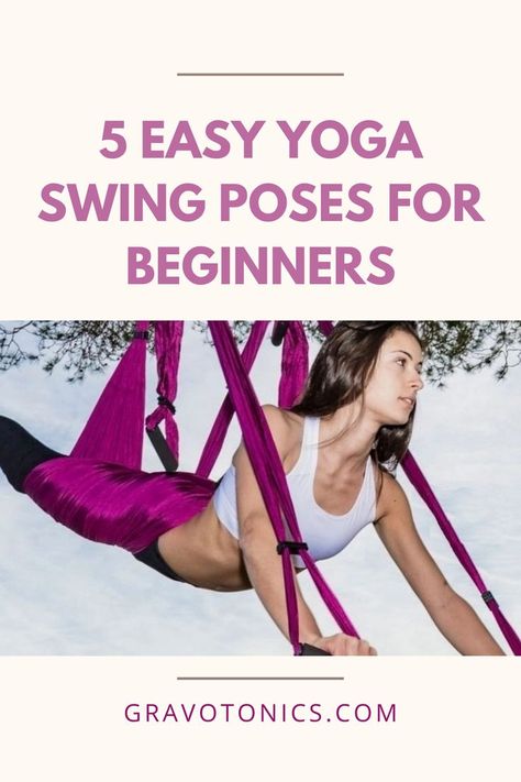 5 Easy Yoga Swing Poses for Beginners Beginner Aerial Yoga, Ariel Yoga Beginner, Trapeze Poses, Yoga Hammock Poses, Yoga Trapeze Exercises, Yoga Trapeze Poses, Trapeze Yoga, 2023 Apartment, Anti Gravity Yoga