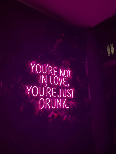 Drunk Aesthetic, Drunk Love, Iphone Wallpaper Bright, Club Quote, Pinterest Wallpaper, Quotes For Your Boyfriend, Neon Signs Quotes, Not In Love, Neon Quotes