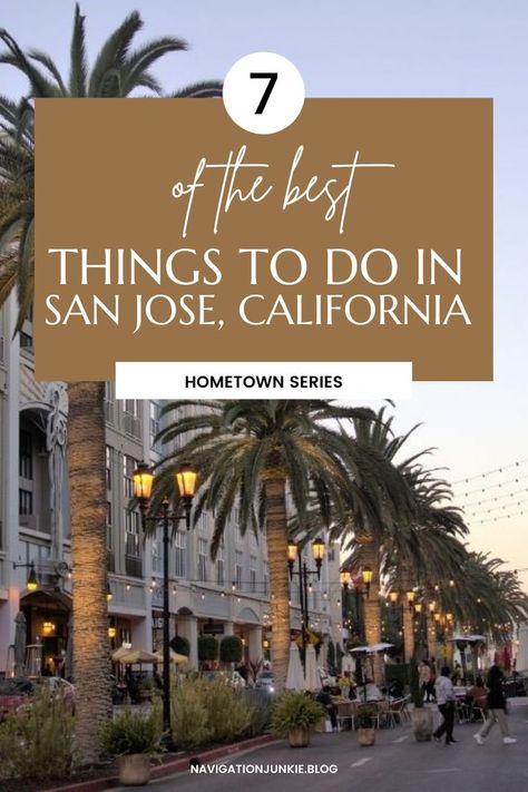 What To Do In San Jose California, Downtown San Jose California, Things To Do In San Jose California, Cupertino California, Sunnyvale California, Salinas California, La Travel, Santa Clara California, America Trip