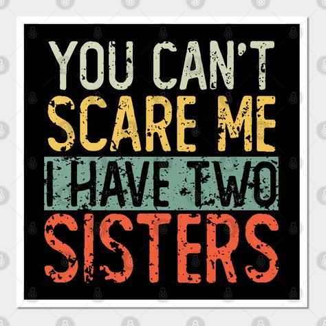 Happy Birthday Small Sister Quotes, Three Sisters Quotes Funny, Happy Birthday Middle Sister, Sisters Funny Quotes Jokes, Crazy Sister Quotes Funny, Crazy Sister Quotes, Sister Memes Funny, Funny Sister Quotes Hilarious, Sister Humor Hilarious