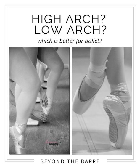 What is better: high arch, or low arch? // from BEYOND THE BARRE Ligament Tear, How To Get Bigger, Silly Questions, From Beyond, Ballet Photography, Just So You Know, Pointe Shoes, Whats Good, First Novel