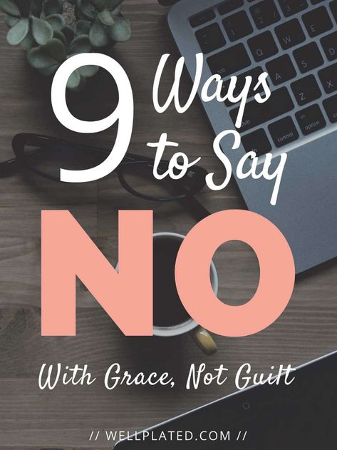 Different Ways To Say No, How To Tell Someone No Nicely, Ways To Say No Nicely, The Art Of Saying No, Nice Ways To Say No, How To Say No Nicely, Learn To Say No, Organization Culture, Ways To Say No