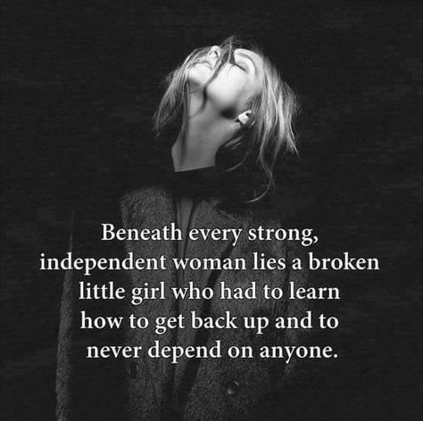 Beneath every strong independent woman lies a broken little girl who had to learn how to get back up and to never depend on anyone. Strong Independent Woman, Gold Weddings, Inspiring Sayings, Random Humor, Cheating Quotes, Broken Crayons, Strong Independent, Independent Woman, Savage Quotes