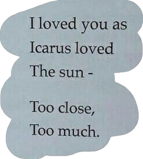 Quotes poetic period icarus in love Art Of Love, In Love, Period, Collage, Quotes, Art