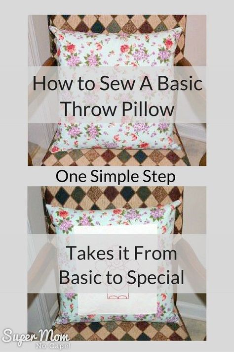 How to Sew A Basic Throw Pillow With Optional Embroidery Applique Pillow Patterns, Beginner Sewing Projects Easy, Sewing Pillows, Leftover Fabric, Sewing Projects For Beginners, Easy Sewing Projects, Love Sewing, Pillow Forms, Super Mom