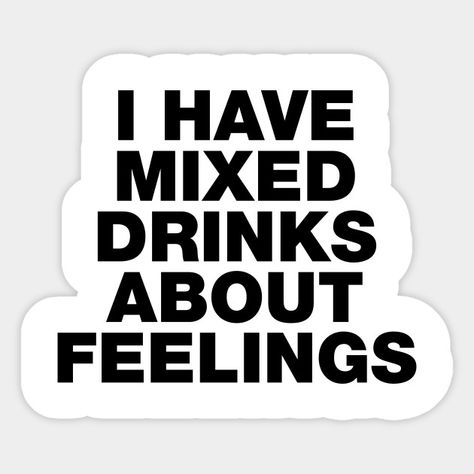 Drink Funny Quotes, Funny Quote Posters, Beer Pong Table Diy, Funny Koozies, Mixed Drinks About Feelings, Juice Quotes, Party Quotes Funny, Drinking Funny, Funny Drinking Quotes