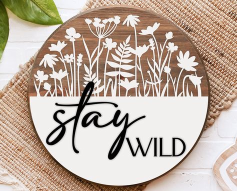 Wildflower Sign, Wooden Door Signs, Round Wood Sign, Summer Signs, 3d Svg, Unicorn Design, Sign Svg, Stay Wild, Studio Design