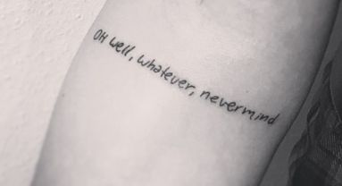 Well Whatever Nevermind Tattoo, Oh Well Whatever Nevermind Tattoo, Nirvana Quote Tattoo, Oh Well Whatever Nevermind, Nirvana Quotes, Nirvana Tattoo, Western Tattoos, Butterfly Wallpaper Iphone, Oh Well