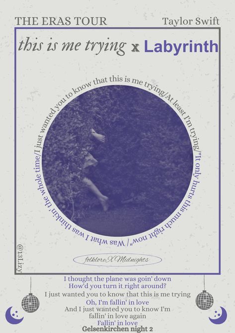 This is me trying.  Labyrinth- Taylor Swift- the eras tour- Gelsenkirchen night 2 Labyrinth Taylor Swift, Labyrinth Poster, Taylor Aesthetic, Prints Ideas, Taylor Lyrics, Goin Down, Taylor Swift Posters, Tour Posters, Music Mood
