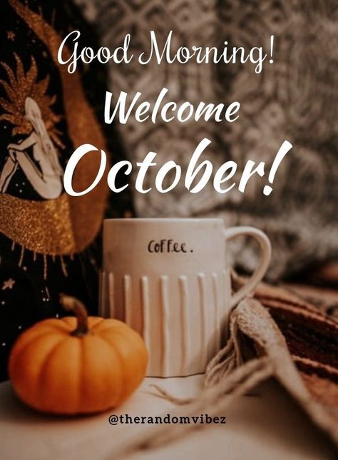 October Greetings, Welcome October Images, Hello March Quotes, Hello September Quotes, Hello Fall Quotes, October Memes, Hello October Images, Hello January Quotes, Birthday Month Quotes