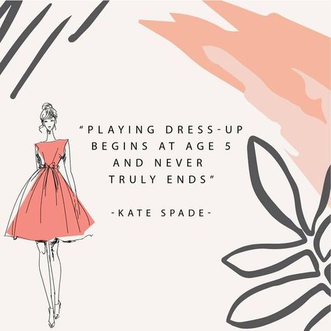 Dress Up Quotes, Kate Spade Quotes, Kate Spade Wallpaper, Shop Quotes, Dress Quotes, Shopping Quotes, Quotes Short, Up Quotes, Dress Rental