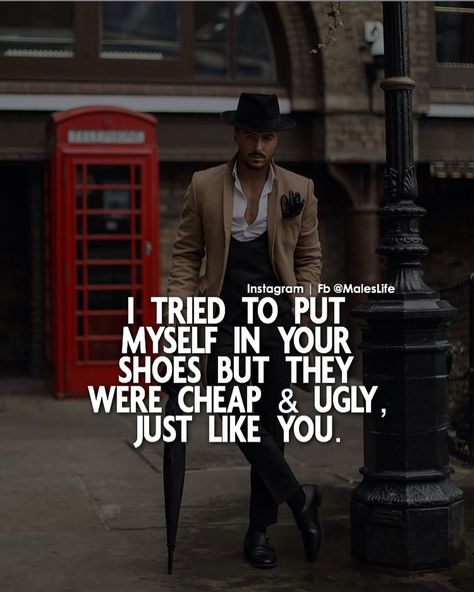 MalesLife on Instagram: “When a hoe say you don’t know what I have been through m, try to get into my shoe, Reply her with this. Follow @maleslife for more ————…” Shoe Quotes, Adventure Places, Gentleman Rules, Billionaire Luxury, Power Quotes, Shoes Quotes, Mantra Quotes, Millionaire Quotes, Post Quotes