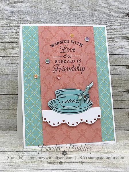 Border Buddy Card Free PDF Tutorial Time for Tea stamp set - Suite Tea Room by Stampin Up www.stampstodiefor.com Time For Tea Stampin Up Cards, Tea Party Crafts, Tea Boutique, Tea Cup Card, Time For Tea, Hand Stamped Cards, Coffee Cards, Free Cards, Friendship Cards