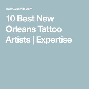 10 Best New Orleans Tattoo Artists | Expertise Where To Get A Tattoo, New Orleans Tattoo, La Tattoo, Tattoo Parlor, New Orleans Travel, Tattoo Parlors, Best Tattoo, Get A Tattoo, A Tattoo