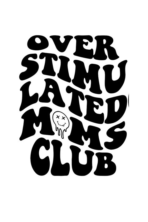 Overstimulated Moms Club SVG Tired Mom Club, Antisocial Moms Club Svg, Mom Club Shirts, Funny Shirts Svg, Overstimulated Mom Svg, Overstimulated Mom Quotes Funny, Antisocial Moms Club, Tired Moms Club, Overstimulated Moms Club Shirt