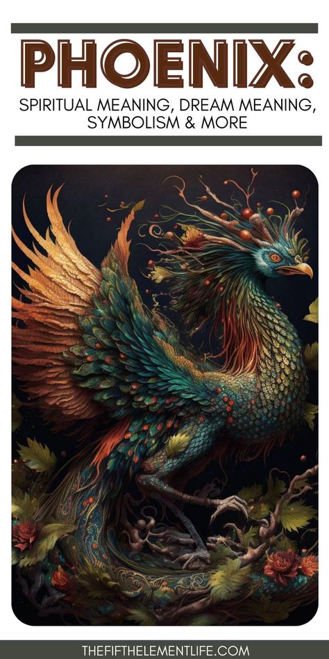 Phoenix Spiritual Meaning Phoenix Symbolism, Rebirth Spiritual, Animal Meanings, Legendary Monsters, Eternity Symbol, Dream Meaning, Spiritual Animal, Embracing Change, Animal Symbolism