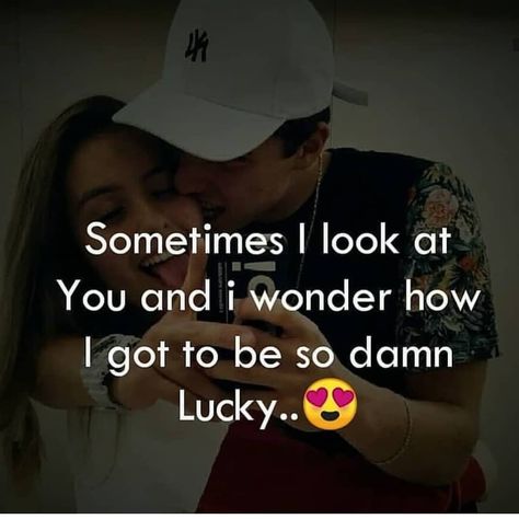 I have no idea how I got so lucky to have you in my life Lucky To Have You Quotes Husband, Im Lucky To Have You In My Life, I Am Lucky To Have You Quotes, Lucky To Have You Quotes, Lucky Quotes, Relationship Things, Dream Relationship, Feel Something, Soulmate Love Quotes