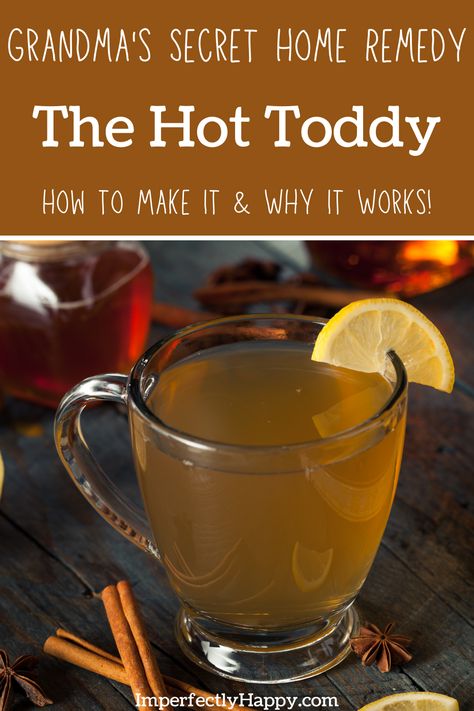 Hot Toddy Recipe For Colds, Hot Toddy Recipe, Toddy Recipe, Hot Toddies Recipe, Sick Remedies, Hot Toddy, Winter Drinks, Cough Remedies, Natural Cough Remedies