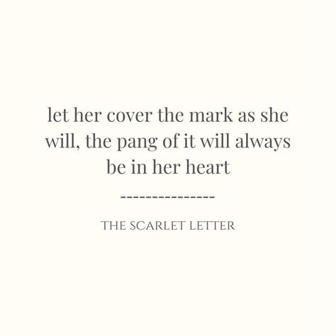 the scarlet letter written by nathaniel hawthorne The Scarlet Letter Aesthetic, Scarlet Letter Aesthetic, The Scarlet Letter Quotes, The Scarlett Letter, Letter Quotes, Letter Aesthetic, Scarlet Letter, The Scarlet Letter, Nathaniel Hawthorne