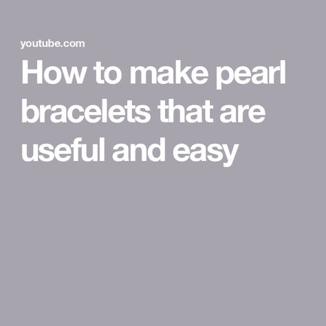 How to make pearl bracelets that are useful and easy How To Make A Pearl Bracelet, Pearl Bracelets Diy, Easy Bracelet Making, Diy Pearl Bracelet, Pearl Bracelet Tutorial, Bracelet Making Tutorial, Easy Bracelet, Pearl Bracelets, Bracelet Tutorial