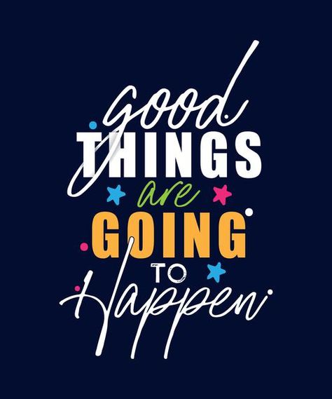 Vector Typography Design, Good Things Are Going To Happen, Ladies T Shirt Print Design, Girls T Shirt Print Design, Girls T Shirt Design, Clothes Labels, Women Tshirt Design, Ladies T Shirt Design, Teacher Appreciation Quotes