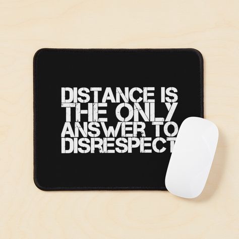 Get my art printed on awesome products. Support me at Redbubble #RBandME: https://www.redbubble.com/i/mouse-pad/Distance-is-the-only-answer-to-disrespect-by-Faldet67/161562802.G1FH6?asc=u Dog Mat, Mouse Pad Design, A Mouse, Natural Rubber, Mouse Pad, My Art, Awesome Products, For Sale, Art