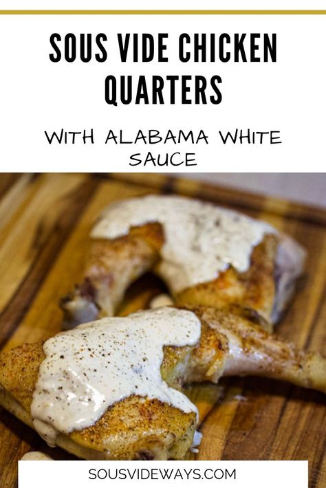 Sous Vide Chicken Leg Recipes, Sous Vide Chicken Quarters, Sous Vide Chicken Leg Quarters, Chicken Burger Sauce, Sous Vide Chicken Thighs, Sous Vide Recipes Chicken, Alabama White Sauce, Sous Vide Chicken, Bbq Chicken Legs