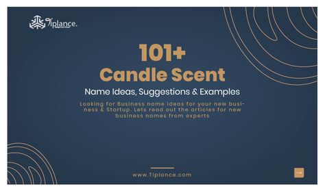 471+ Attractive Candle Scent Names Ideas & Suggestions - Tiplance Candle Scent Names Ideas, Candle Names Unique, Candle Scent Names, New Business Names, Blackberry Tea, Farmhouse Candles, Orange Clove, Eucalyptus Mint, Names Ideas