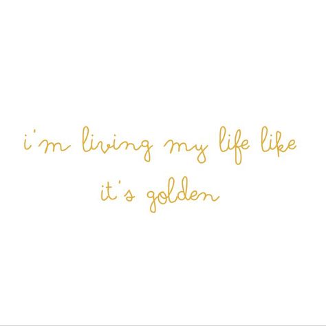 I'm living my life like it's golden. #quotes #life #living #gold #happy Living My Life Like Its Golden, I Am Golden Quote, Living My Best Life Quotes Happy, Golden Quotes Aesthetic, Golden Birthday Quotes, Golden Birthday Captions, Gold Aesthetic Quotes, Quotes About Gold, Brunette Quotes