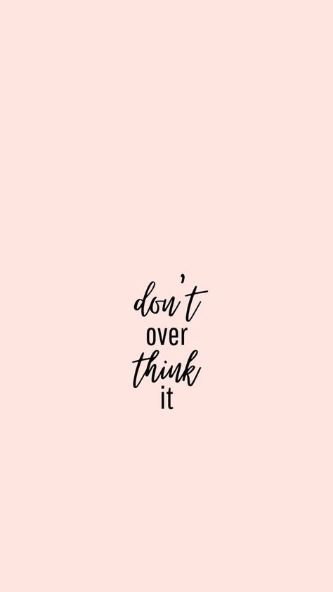 Don't Overthink It Wallpaper Aesthetic, Dont Overthink Quotes, Overthinker Aesthetic Wallpaper, Dont Overthink It Wallpaper, Don't Overthink Quotes, Overthink Quotes, Wallpaper Aesthetic Quotes, Over Thinking Quotes, It Wallpaper