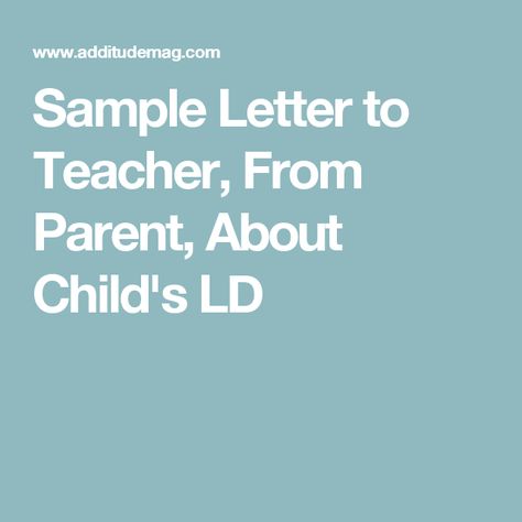 Sample Letter to Teacher, From Parent, About Child's LD Letter To Teacher From Parent, Auditory Processing Disorder, Letters To My Son, Introduction Letter, Special Ed Teacher, Letter To Teacher, Learning Differences, Strengths And Weaknesses, Parent Teacher Conferences