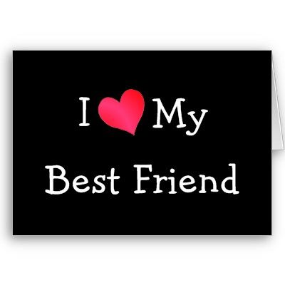 I love my Friend Heart I Love My Best Friend, Happy Friendship Day Quotes, Best Friend Images, Best Friend Cards, Love You Best Friend, Best Friend Status, Love My Best Friend, Best Friendship Quotes, Happy Friendship Day