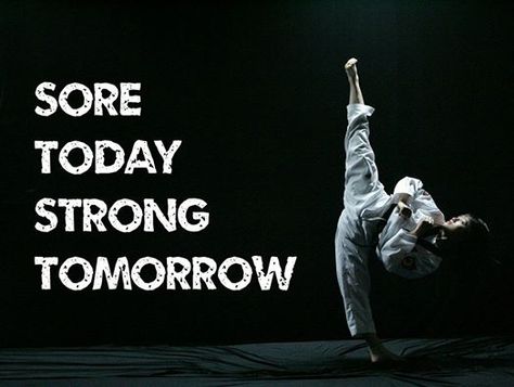 SORE TODAY STRONG TOMORROW Taekwondo Quotes Inspirational, Taekwondo Sayings, Taekwondo Quotes, Karate Quotes, Arts Quotes, Taekwondo Girl, Motivational Mindset, Martial Arts Quotes, Trening Sztuk Walki