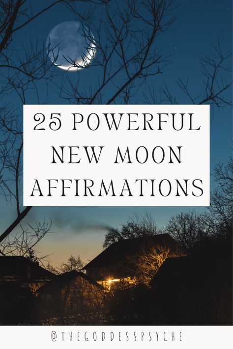 25 New Moon Affirmations - The Goddess Psyche New Moon Prayer, New Moon Affirmations, New Moon Meaning, Moon Affirmations, Time For New Beginnings, I Am A Failure, New Moon Phase, Moon Energy, Teen Witch