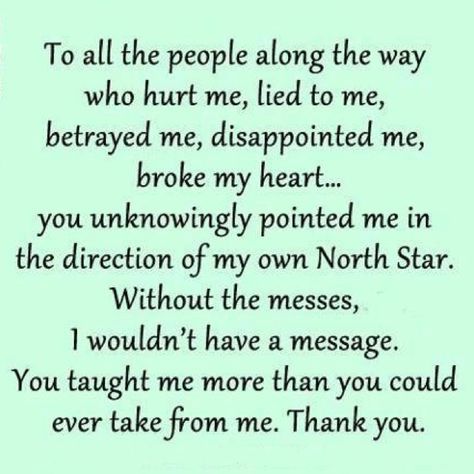 Thank you. Heart Break, Soul On Fire, Life Thoughts, Word Up, Faith In Love, Lie To Me, Lesson Quotes, North Star, My Heart Is Breaking