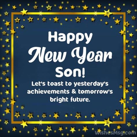 Happy New Year My Son, Happy New Year Son Quotes, Happy New Year To My Sons, New Year Wishes For Son, Happy New Year Son In Law, Happy New Year To My Son Quotes, Happy New Year To My Son In Heaven, Happy New Year Son Boys, Happy New Year Wishes To My Son