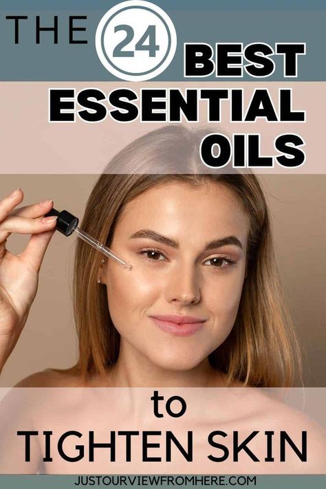 Best Essential Oils For Skin Tightening ~ Just Our View From Here Essential Oils To Tighten Neck Skin, Tightening Neck Skin, Skin Firming Essential Oil, Essential Oils For Crepey Skin, Tightening Loose Skin On Stomach, Loose Skin Tightening Exercise, Textured Skin Remedies, Loose Skin Tightening, Neck Skin Tightening