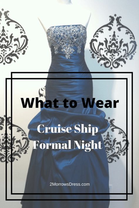 What to Wear for Formal Night on a Cruise Ship voyage Cocktail Dress Cruise, Formal Night On Cruise Dresses Plus Size, Carnival Cruise Formal Night Dress, Cruise Ship Formal Night Evening Dresses, Captains Dinner Outfit Cruises The Dress, Cruise Outfits Formal Night, Cruise Dresses Formal Night, Formal Night On Cruise Dresses, Cruise Dinner Outfit Formal