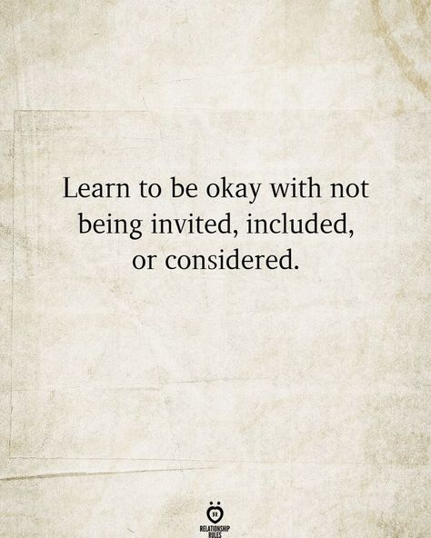 Learn to be okay with not being invited, included, or considered. Be Ok With Not Being Invited Quotes, I Mean Well Quotes, Quotes About Being Included, When Youre Not Invited Quotes, Not Included Quotes Feelings, Never Being Included Quotes, If You’re Not Invited, Finding My Way Quotes, Quotes About Being Replaceable