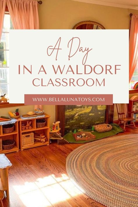 A cream colored rectangle with dusty pink font reading "A Day In A Waldorf Classroom" behind this header is an image of a Waldorf Early Childhood classroom with many wooden, natural toys, a braided rug, small rocking chairs