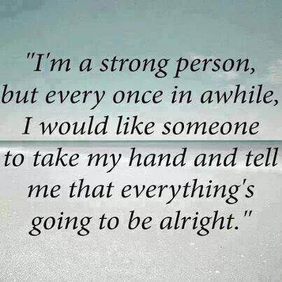 I get people telling me I'm strong for going through what I've had to all the time.. But sometimes I don't want to be strong. Sometimes I just need someone to tell me things will be ok. I Am Strong Quotes, Stillbirth Quotes, Quote Of The Week, Lessons Learned In Life, Life Quotes Love, I Am Strong, Strong Quotes, Liking Someone, Be Strong