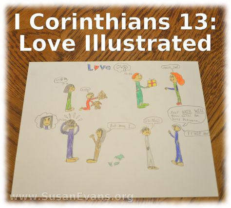 I Corinthians 13: Love Illustrated - http://susanevans.org/blog/corinthians-13-love-illustrated/ Teaching Children Quotes, School Chapel, Lack Of Love, Bible Homeschool, Quotes Life Lessons, Family Bible Study, Teaching Character, Family Bible, Christian Activities