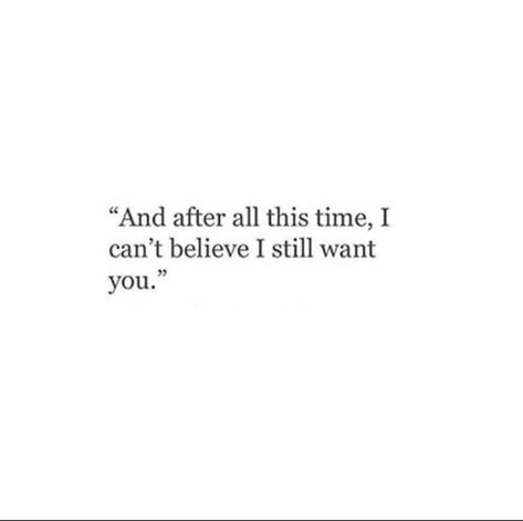 Even After All This Time Quotes, I Still Love You Quotes After All This Time, Still Love You Quotes, First Love Aesthetic, I Still Love You Quotes, After All This Time Always, After All This Time, All This Time, I Love U