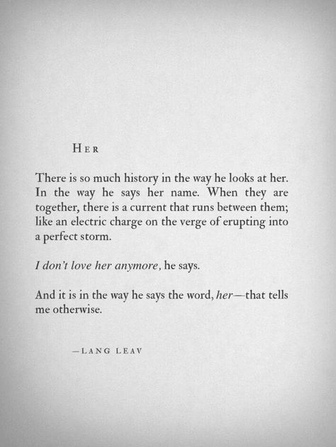 He can tell you he doesn't love you, perhaps he even shows it in his actions, but when he says my name, he knows he is wrong. Lang Leav, Fina Ord, Poem Quotes, A Poem, Poetry Quotes, Pretty Words, The Words, Beautiful Words, Words Quotes